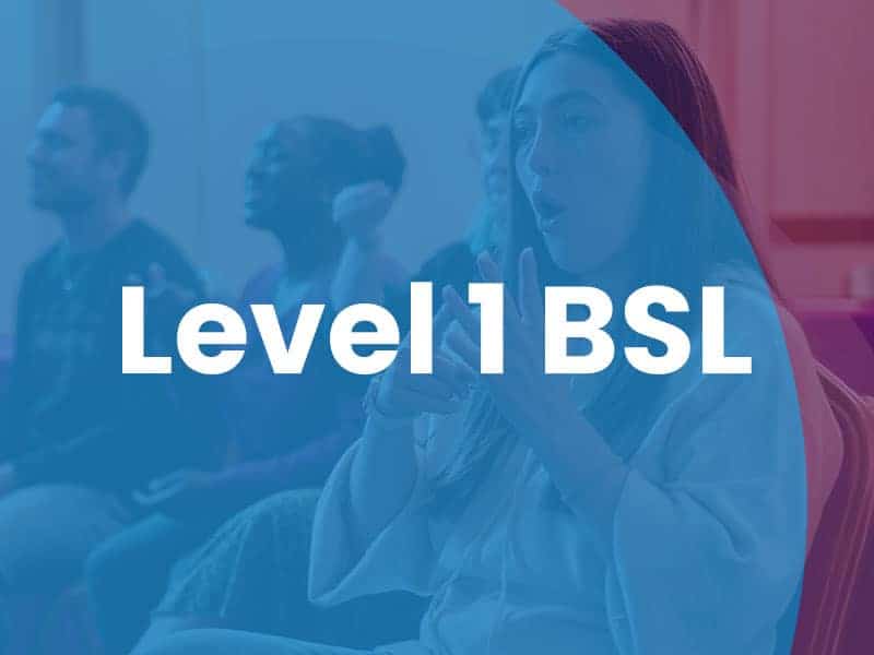 A group of people sits and communicates in sign language with "Level 1 BSL" written over the image.