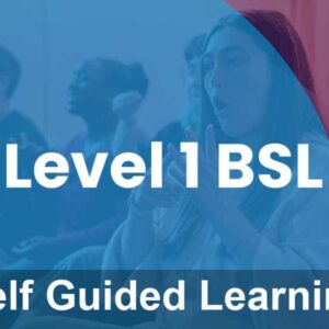 Four people sit in a classroom. Large text reads "Level 1 BSL" and "Self Guided Learning." One person in the foreground is using sign language.